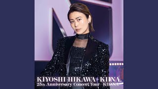 だからあなたも生きぬいて（KIYOSHI HIKAWA KIINA. 25th Anniversary Concert Tour）