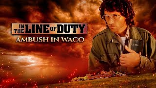In The Line Of Duty: Ambush in Waco | Full Movie | Tim Daly | William O'Leary | Neal McDonough