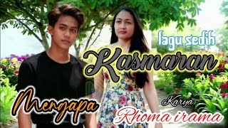 Kasmaran 'a sad song composed by Rhoma Irama' WHY '