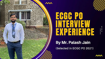 ECGC PO Interview Experience By Selected Candidate Mr. Palash Jain| ECGC PO Interview Experience