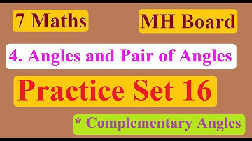 7 Th Maths | Practice Set 16 | 5. Angles and Pairs of angles | Complementary angles | In Marathi