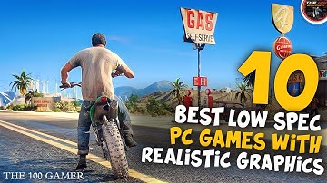 Top 10 Best Low Spec PC Games With The Realistic Graphics 2022