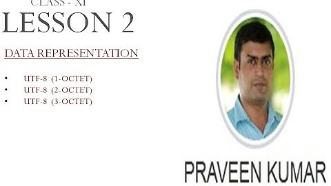 LESSON 2 (DATA REPRESENTATION) UTF-8 1-OCTET, 2-OCTET