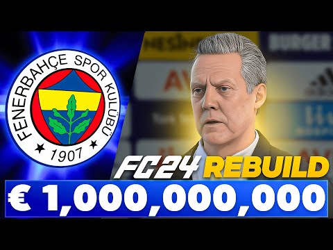 AZİZ YILDIRIM BAŞKAN ile FENERBAHÇE 1 MİLYAR EURO REBUILD // FC 24 KARİYER MODU