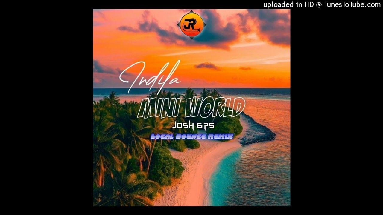 Mini World 2025_Indila [Josh 675 Local Bounce ReMiX]