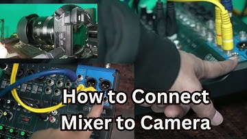 How To Connect Audio Mixer to DSLR/Mirrorless Camera, How to Record Audio From Mixer to Camera | 📸
