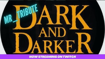 Dark and Darker Test - Full Stream Febuary 12, 2023