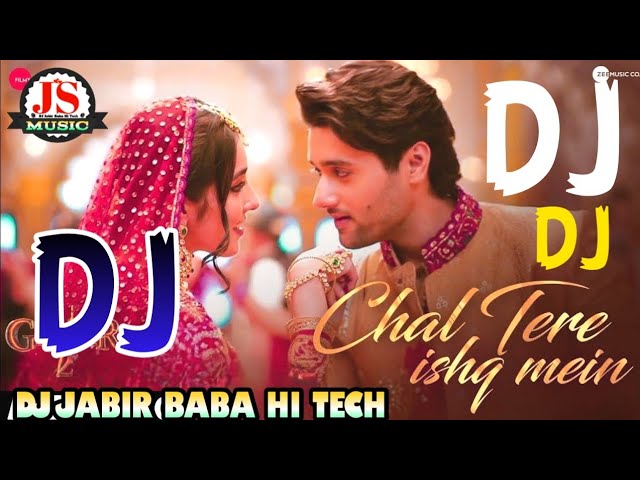 DJ Remix Chal Tere Ishq Mein | gadar 2 | Full video song | 2023 Hindi song dj Jabir Baba hi tech class=