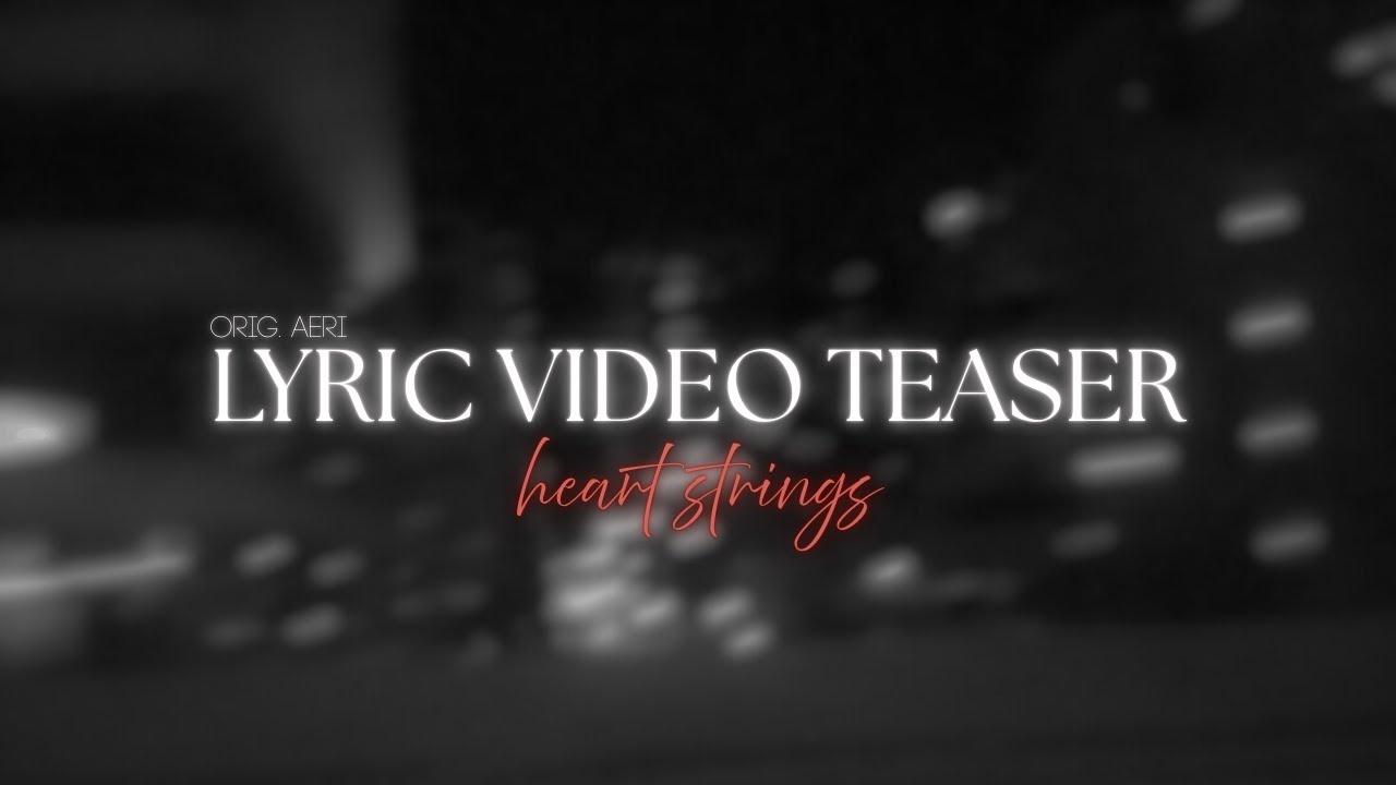 AERI • heart strings (lyric video teaser)