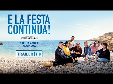E la festa continua! - il nuovo film di Robert Guédiguian dall'11 Aprile al cinema | Trailer ITA HD
