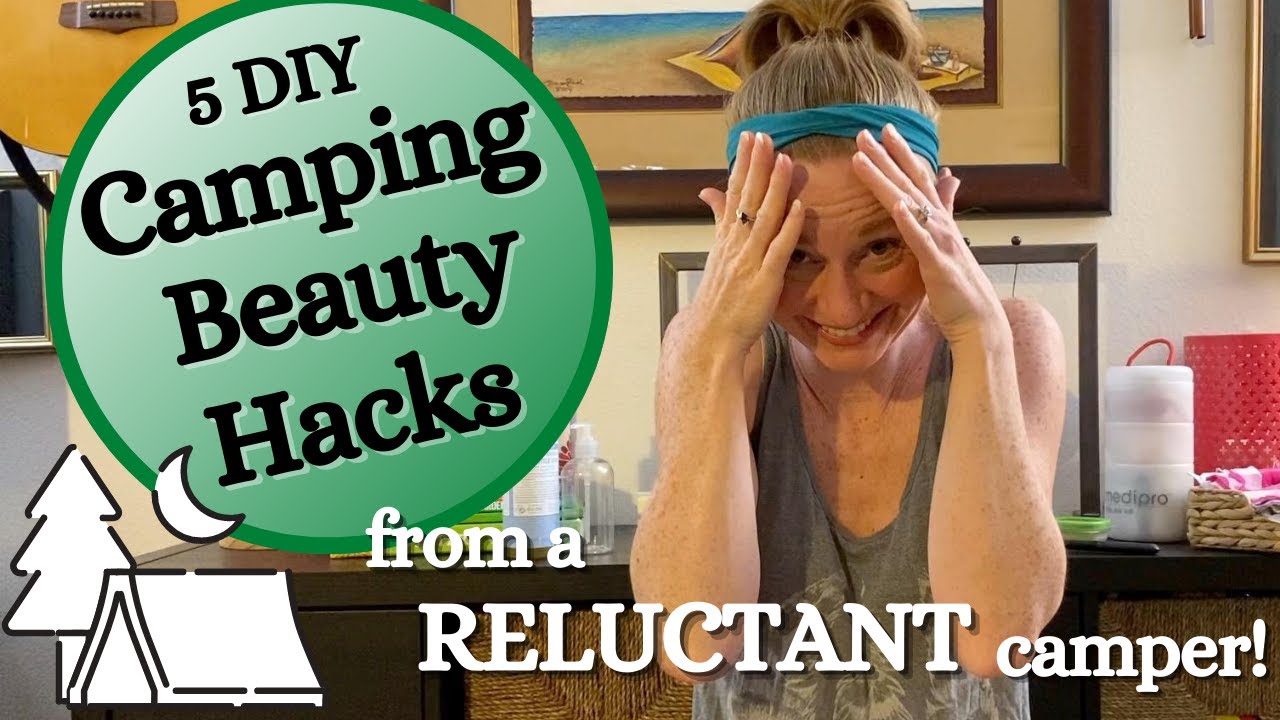 5 DIY Camping Beauty and Hygiene Hacks (from a RELUCTANT camper!) YouTube