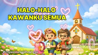 LAGU SEKOLAH MINGGU: HALO HALO KAWANKU #rajawalikecil #inspirasisekolahminggu #kakyudi