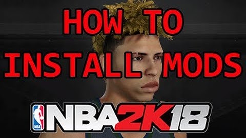 How to install MODS in NBA 2K18 (Cyberfaces, Courts, Jerseys)