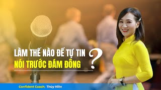 Làm Thế Nào Để Tự Tin Trước Đám Đông | Thuý Hiền Tự Tin