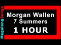 Morgan Wallen - 7 Summers 🔴 [1 HOUR] ✔️