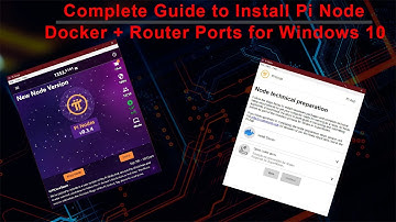 Complete Guide to Install Pi Node Packages Docker + Router Ports for Windows 10