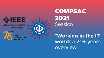 COMPSAC 2021 Session - "Working in the IT world: a 20+ years overview"