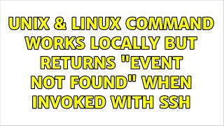 Unix & Linux: Command works locally but returns event not found when invoked with ssh