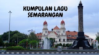 Kumpulan Lagu Semarangan