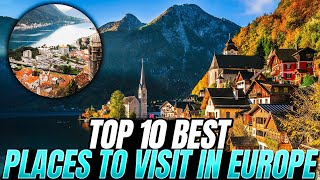 10 Best Places to Visit In Europe - Travel Video