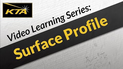KTA Video Learning Series: Surface Profile