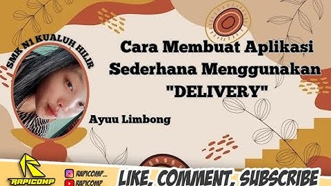 TUTORIAL LENGKAP CARA MEMBUAT APLIKASI ANDROID DARI APLIKASI DELIVERY BY.AYU LESTARI LIMBONG LABURA