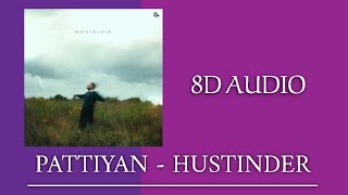 PATTIYAN - 8D AUDIO | PATTIYAN - HUSTINDER | 8D AUDIO | 8D SAD SONG