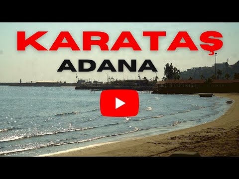 KARATAŞ - ADANA