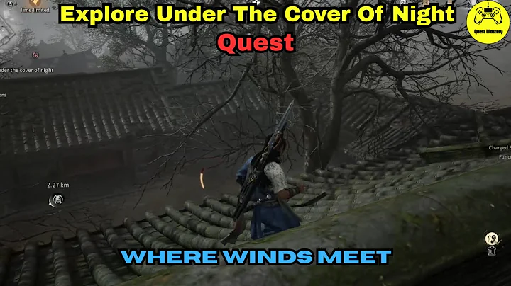 Explore Under The Cover Of Night Quest Where Winds Meet