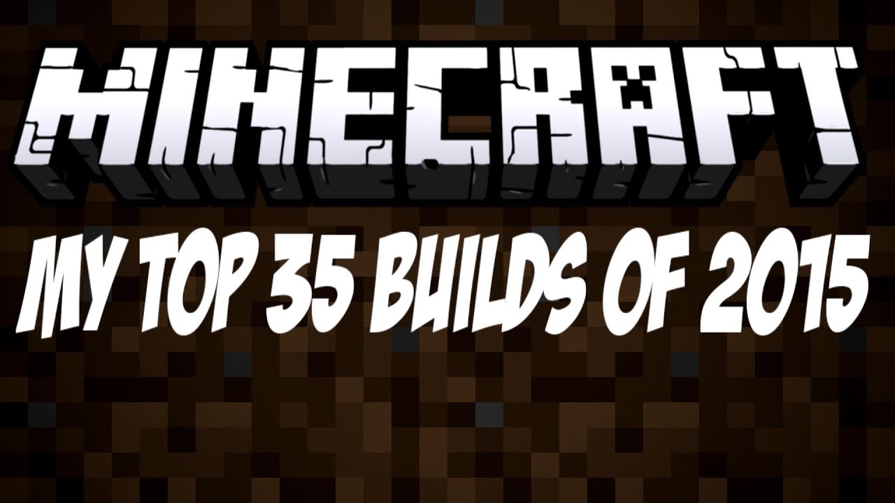 Minecraft: My Top 35 Builds Of 2015 /W Killerkev - YouTube