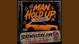 MAN HOLD UP (ALREADY) (Chopped & Scr3wed ) - Screw Culture