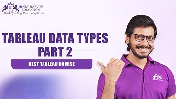 Tableau Data Types: A Comprehensive Guide Part 2 | Henry Harvin Education