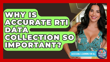 Why Is Accurate RTI Data Collection So Important? - Accessible Learning For All