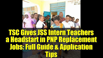 TSC Gives JSS Intern Teachers a Headstart in PNP Replacement Jobs: Full Guide & Application Tips