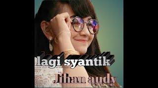 terbaru Jihan audy lagi syantik New pallapa