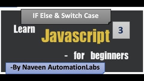 If Else & Switch-Case - Control Flow in JavaScript - Part -3