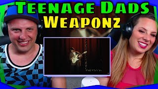 REACITON TO Teenage Dads - Weaponz (Official Music Video) THE WOLF HUNTERZ REACTIONS