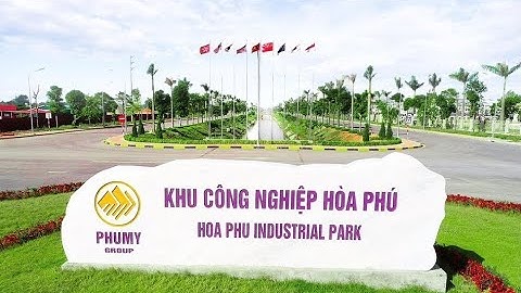 VNIC - REVIEW KHU CÔNG NGHIỆP HÒA PHÚ, BẮC GIANG
