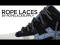 Quick Look: Rope Laces by RopeLaceSupply