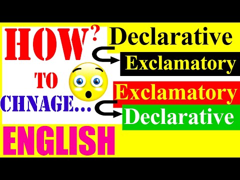 HOW TO CHANGE DECLARATIVE SENTENCE TO EXCLAMATORY AND EXCLAMATORY TO DECLARATIVE