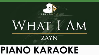 ZAYN - What I Am - LOWER Key (Piano Karaoke Instrumental)
