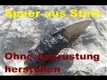 Stein-Speer ohne Hilfsmittel herstellen Wildschweinjagd survival kurse