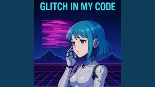 Glitch In My Code