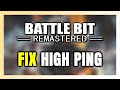 How to FIX BattleBit Remastered High Ping &amp; Packet Loss!