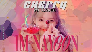 [AI COVER] NAYEON - Cherry (Real Miracle) (Original by JiU from Dreamcatcher)