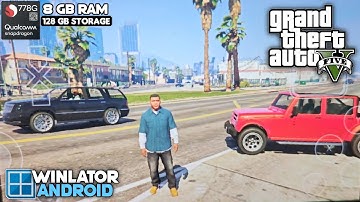 GTA V on Android Winlator 7.1.5 Glibc Amod Gameplay Test Snapdragon 778G Offline