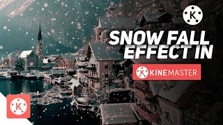 How to make snow fall effect in Kinemaster in hindi #MadewithKinemaster