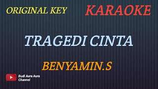 TRAGEDI CINTA - BENYAMIN S - (KARAOKE) ORIGINAL KEY___BUDI AURA AURA COVER