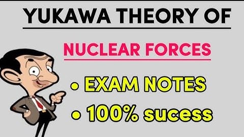 YUKAWA THEORY OF NUCLEAR PHYSICS || COMPLETE CONCEPT AND EXAM NOTES