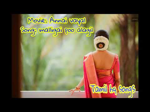 Malligai poo alagil annai vayal movie song tamil remastered hq songs use headphones 